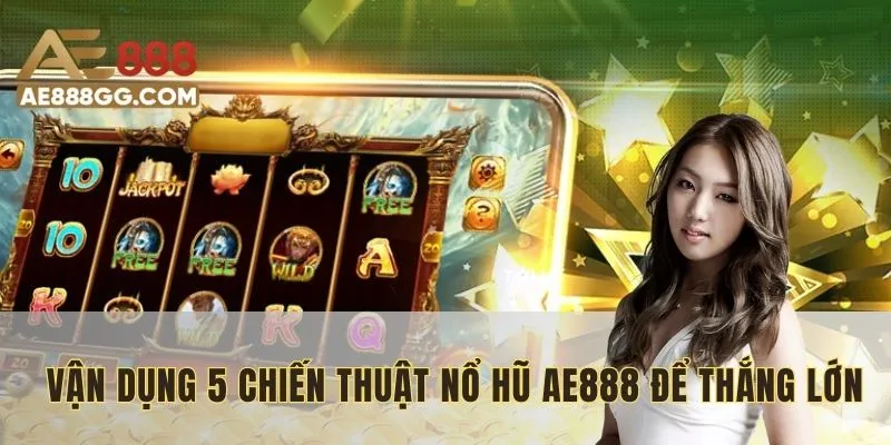 Bỏ túi những chiến lược hay nhất để chinh phục Jackpot